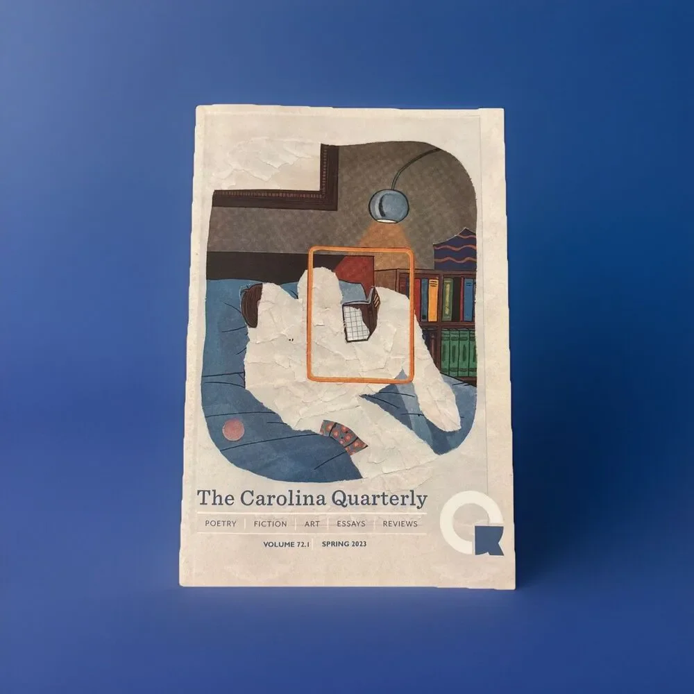 The Carolina Quarterly Volume 72.1 Spring 2023 Poetry Fiction Art Essays Reviews